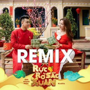 Download track RỰC RỠ SẮC XUÂN (Vmix) Blacka