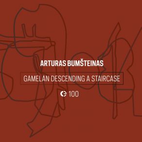 Download track Gamelan Descending A Staircase Arturas Bumsteinas