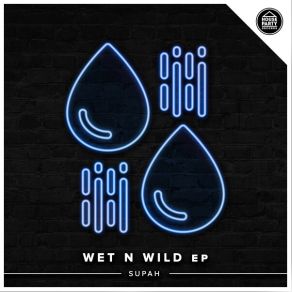 Download track Wet N Wild (Original Mix) Supah