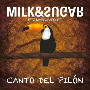 Download track Canto Del Pilón [Nora En Pure Remix] Milk & Sugar, Maria Marquez