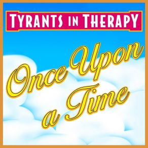 Download track Once Upon A Time (Long Hot Summer Single) Tyrants In Therapy