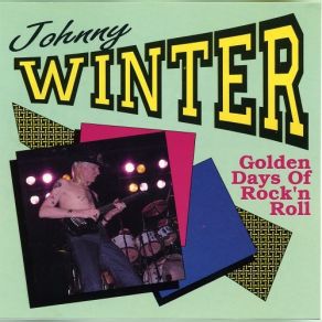 Download track Golden Days Of Rock'n Roll Johnny Winter