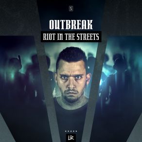 Download track Riot In The Streets (Original Mix) Outbreak