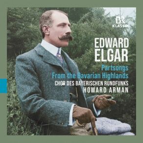 Download track Elgar: It's Oh! To Be A Wild Wind Chor Des Bayerischen Rundfunks, Howard Arman