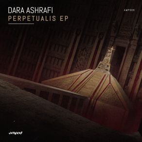 Download track Perpetualis (Original Mix) Dara Ashrafi