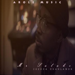 Download track Mr. Salako Joshua Okanlawon