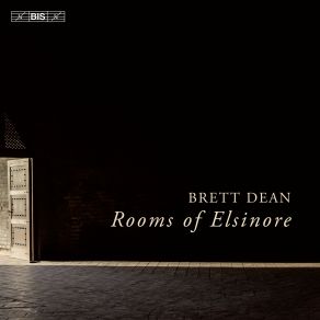 Download track Rooms Of Elsinore: IV. The King's Chamber Swedish Chamber Orchestra, Brett Dean