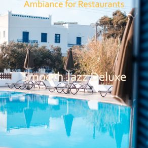 Download track Ambiance For Restaurants Smooth Jazz Deluxe