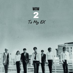 Download track To My EX W. O. W!