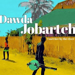 Download track (Take My Hand And Let's Go To) The Red Desert Dawda Jobarteh