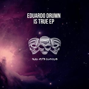 Download track Is True Eduardo Drumn