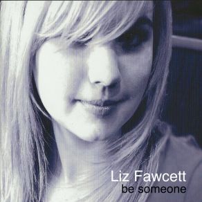 Download track Be Someone Liz Fawcett