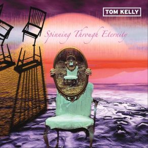 Download track Spinning Through Eternity Tom Kelly