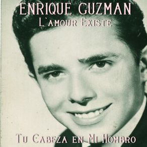 Download track Tu Cabeza En Mi Hombro Enrique Guzmán