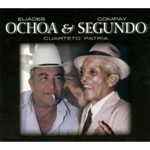 Download track Ahora Me Da Pena Compay Segundo, Elíades Ochoa