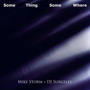 Download track The Existence Of Invisible Mike Storm, Dj Surgeles