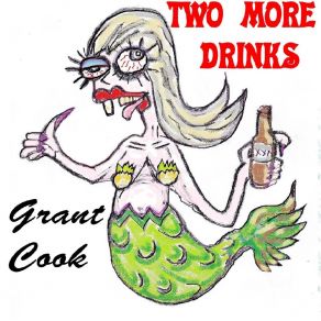 Download track Two More Drinks Grant Cook