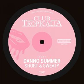 Download track Short & Sweaty (Extended Mix) Danno Summer