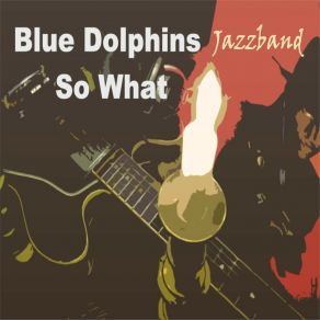 Download track Crawling Up A Hill Blue Dolphins Jazzband