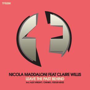 Download track Leave The Past Behind (Alex Wright Remix) Claire Willis, Nicola Maddaloni