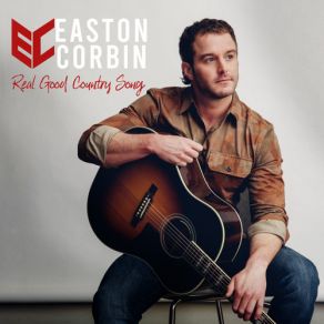 Download track Real Good Country Song Easton Corbin