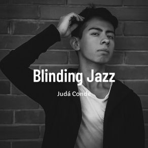 Download track Blinding Jazz Judá Conde