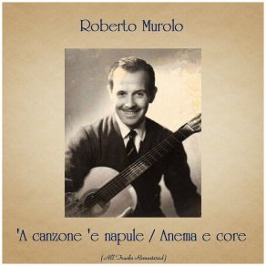 Download track Anema E Core (Remastered 2016) Roberto Murolo