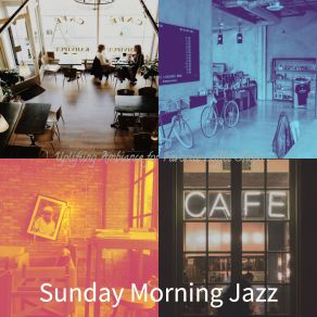 Download track Awesome Backdrops For Favorite Coffee Shops Sunday Morning Jazz