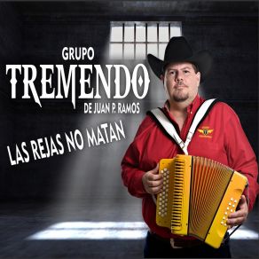 Download track Las Rejas No Matan Grupo Tremendo De Juan P. Ramos