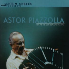 Download track Adiós Nonino (Live At Montreal Jazz Festival) Astor Piazzolla, Pablo Ziegler, Fernando Suarez Paz, Héctor ConsoleSu Quinteto, Oscar Lopez Ruiz