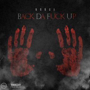 Download track Back Da Fuck Up Rooga