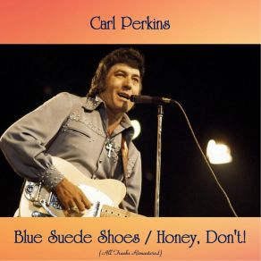 Download track Honey Don't (Remastered 2016) Carl Perkins