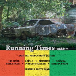 Download track Running Times (Mad Madley Mix) Iba Mahr, Soul-J, Indecka, Misshigh, Hefla Nyah, Princess Tundah, Exile Di Brave