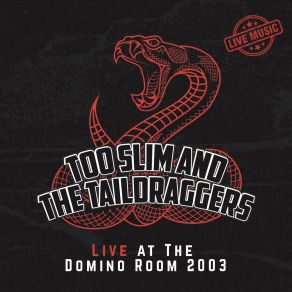 Download track One More Shot (Live At The Domino Room, Oregon, 2003) Too Slim And The TaildraggersOregon