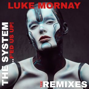 Download track The System (F'ed Us Up) (Mornay Scrwd Dub) Luke Mornay