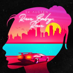 Download track Run Baby Run (Moonlight Remix) SK Austen