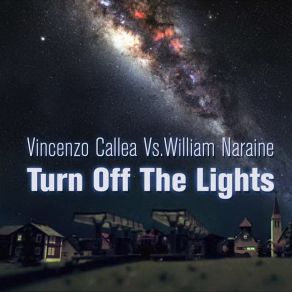 Download track Turn Off The Lights (Radio Edit) William Naraine, Vincenzo Callea