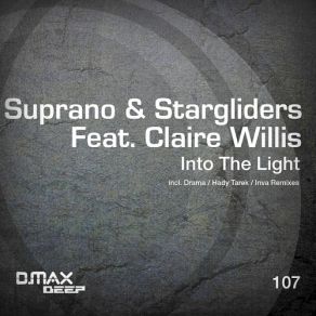 Download track Into The Light (Drama Remix) Claire Willis, Suprano, Stargliders