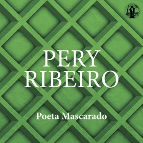 Download track Poeta Mascarado Pery Ribeiro