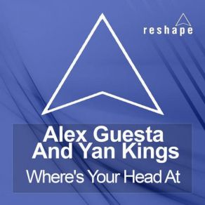 Download track Wheres Your Head At (Original Mix) Alex Guesta, Yan Kings