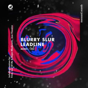 Download track Leadline (Original Mix) Blurry Slur