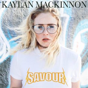 Download track Savour Kaylan Mackinnon