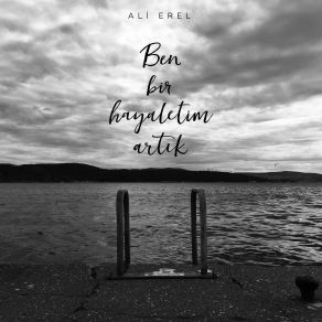 Download track Ben Bir Hayaletim Artık Ali Erel