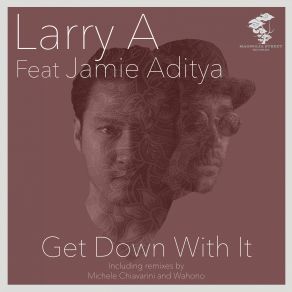 Download track Get Down With It Wahono Reconstructed Remix Jamie Aditya, Larry A