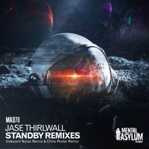 Download track Standby (Indecent Noise Remix) Jase Thirlwall