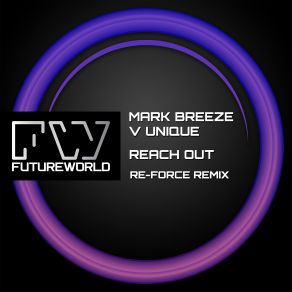 Download track Reach Out (Re-Force Remix) Unique, Mark Breeze