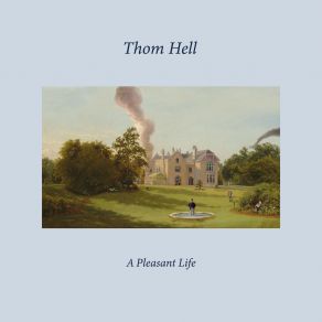 Download track A Pleasant Life Thom Hell