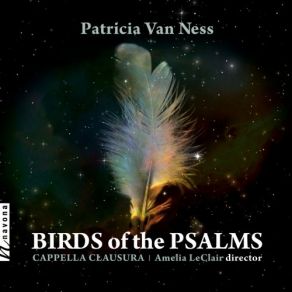 Download track Birds Of The Psalms IV. Psalm 104 (Live) Cappella Clausura, Amelia LeClair