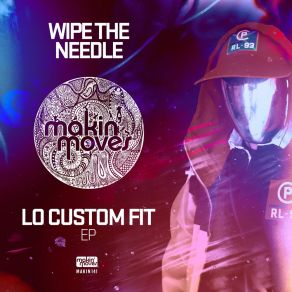 Download track Lo Custom Fit Wipe The Needle