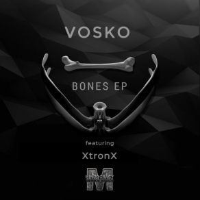 Download track Bones (XtronX Remix) Vosko